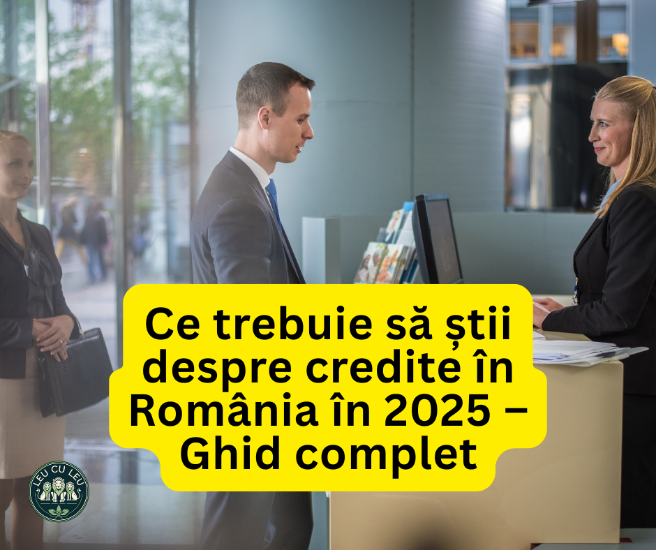 Ce trebuie să știi despre credite în România în 2025 – Ghid complet