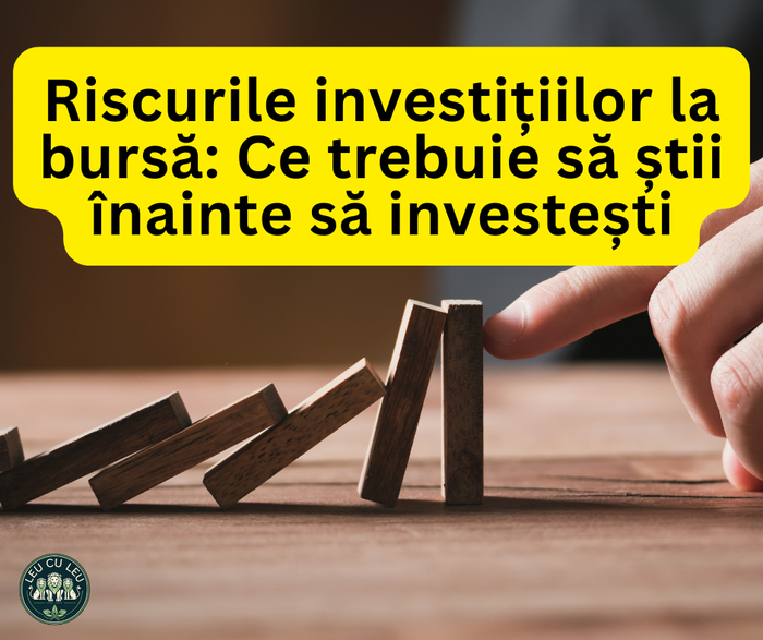 Riscurile investițiilor la bursă: Ce trebuie să știi înainte să investești